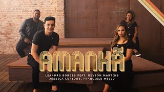 Leandro Borges, Revson Martins, Jéssica Curione, Franciele Mello - Amanhã