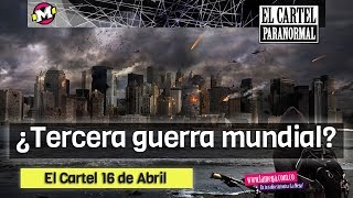 El Cartel Paranormal - ¿Es el comienzo de la tercera guerra mundial?