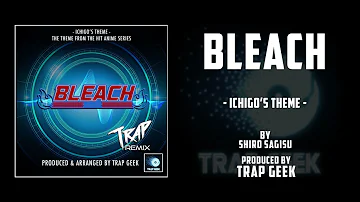 BLEACH -  Ichigo's Theme | TRAP VERSION By Shiro Sagisu | TV Tokyo