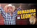 Domadora de Leones | Hernán El Potro