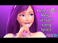 Here i am keira version song lyrics barbie in princess and popstar