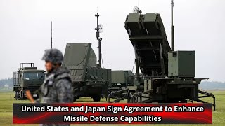 United States and Japan Sign Agreement to Enhance Missile Defense Capabilities