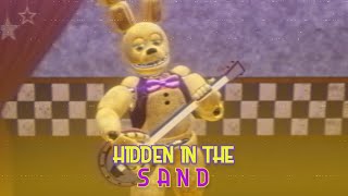 [FNaF/Blender] Hidden In The Sand by Tally Hall