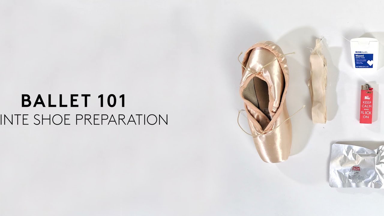 Ballet 101 Pointe Shoe Preparation YouTube