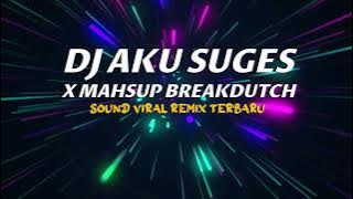 DJ AKU SUGES X MAHSUP BREAKDUTCH MENGKANE VIRAL TIKTOK 2023 JEDAG JEDUG FULL BASS TERBARU