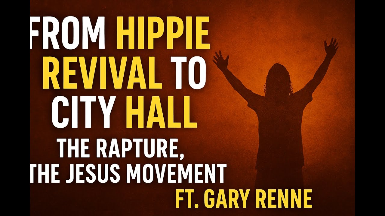 Ep. 23: From Hippie Revival to City Hall: A Jesus Revolution Redemption Story w/Gary Renne