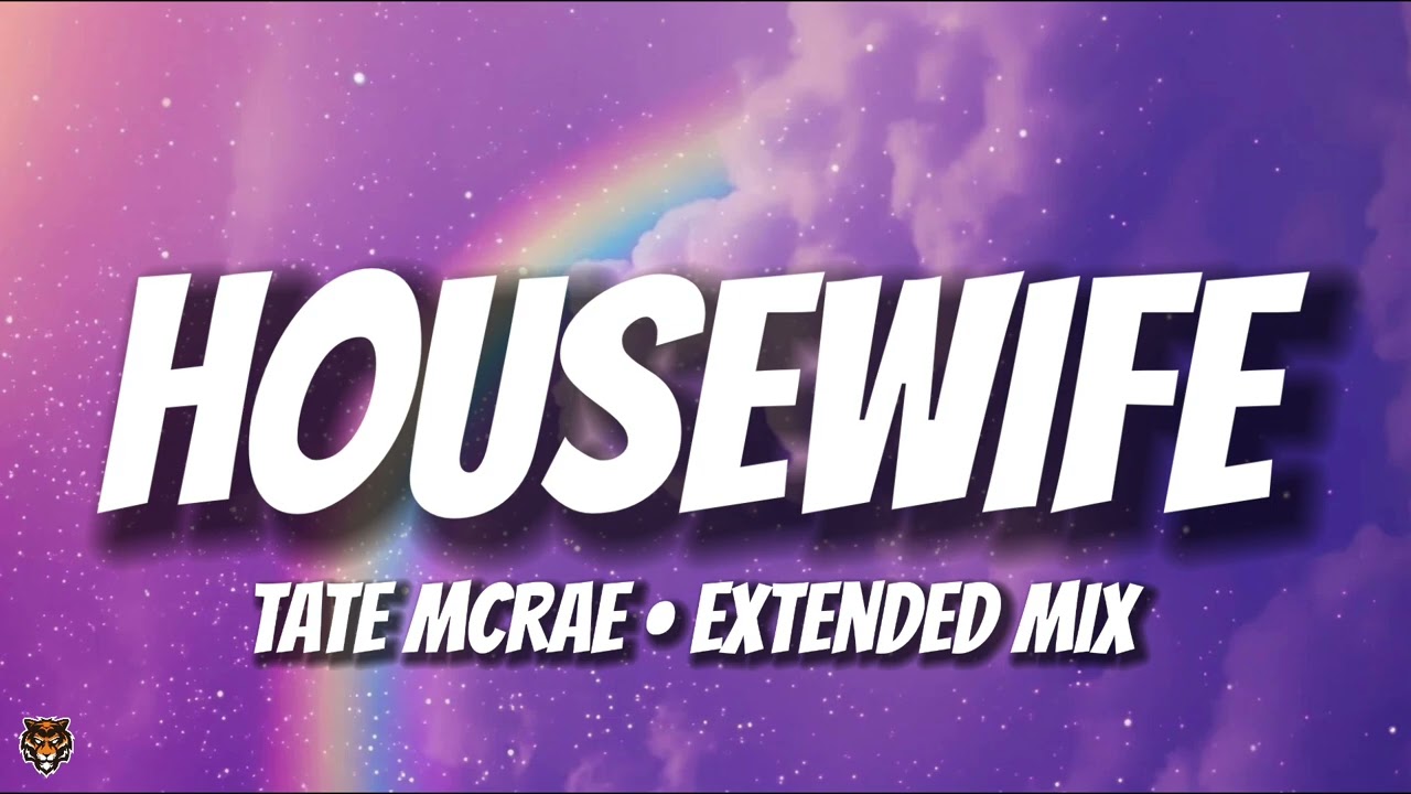 Tate McRae - Housewife (Extended Mix)