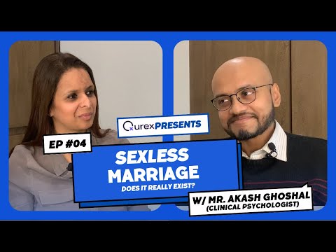EP 4: S.e.xless Marriage | Do They Really Exist? |Qurex Podcast | #DecodingSexualHealth with Shailja