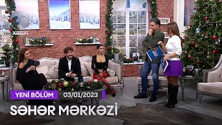 Səhər Mərkəzi - Səmra, Nadir Rüstəmli, Renka 03.01.2023