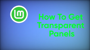 Linux Mint | How to get centered + Transparent Panel