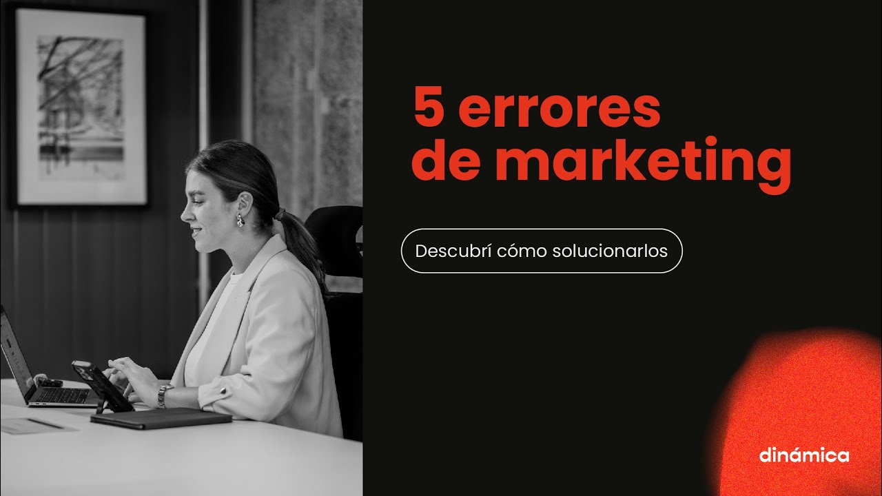 Los 5 errores más comunes en marketing que están frenando tu negocio ...