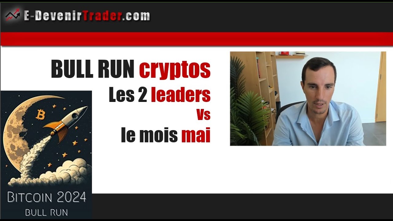 Bull Run cryptos –  Les 2 leaders Vs le mois mai