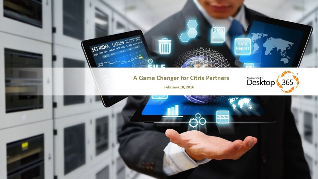 Desktop365 Webinar: A game changer for Citrix partners