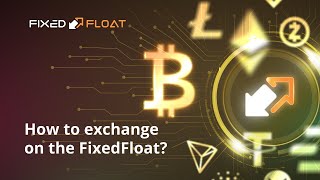 How to exchange cryptocurrencies on FixedFloat  | FixedFloat Guides