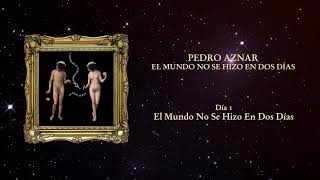 Pedro Aznar - El mundo no se hizo en dos días (Oficial)