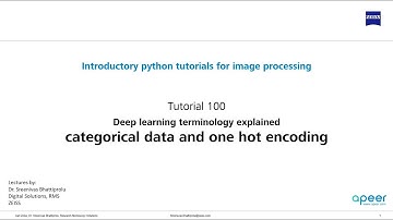 Tutorial 100 - Deep Learning terminology explained -  One Hot Encoding