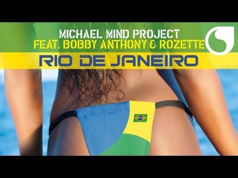 Michael Mind Project  Ft. Bobby Anthony & Rozette - Rio De Janeiro (Louis Carpaccio Remix)