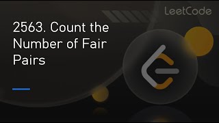 [100 DAY STREAK] 2563. Count the Number of Fair Pairs | Solving it UNCUT 🔥 19-04-25