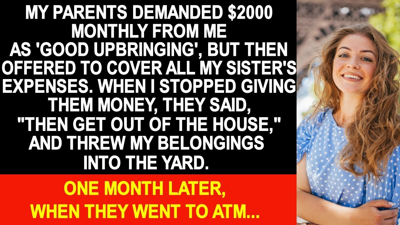 My parents demanded $2000 monthly from me as 'proper discipline' for being the eldest daughter.