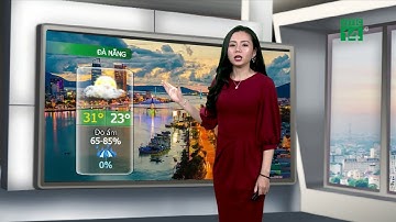 Thời tiết các thành phố lớn 03/03/2019: Đà Nẵng không mưa, ngày có nắng đã kéo dài | VTC14