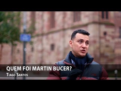 Quem foi Martin Bucer? — Tiago Santos