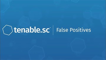 Addressing False Positives in Tenable.sc