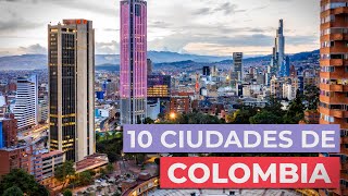 10 Ciudades de Colombia 🇨🇴 | Imprescindibles