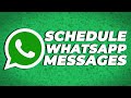 How to Schedule WhatsApp Messages on Android, in iPhone