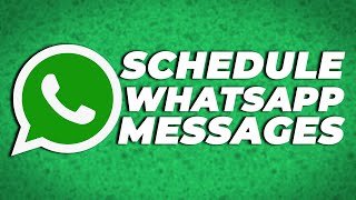 How to Schedule WhatsApp Messages on Android, in iPhone