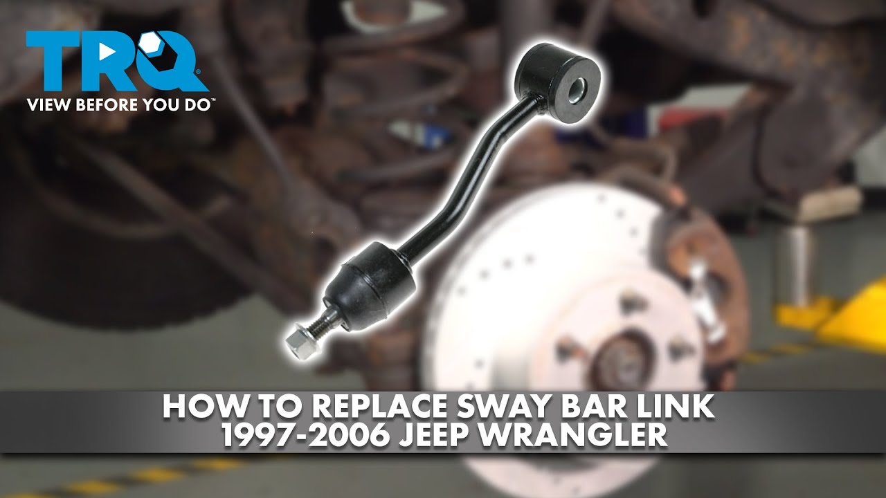 How to Replace Front Sway Bar Links 1997-2006 Jeep Wrangler - YouTube
