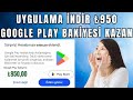 UYGULAMA İNDİR ÜCRETSİZ 950₺ GOOGLE PLAY KODU AL - bedava Google play kodu kazanma