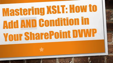 Mastering XSLT: How to Add AND Condition in Your SharePoint DVWP