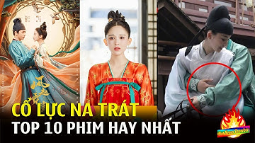 Top 10 bộ phim hay nhất của mỹ nhân tân cương Cổ Lực Na Trát | Top Phim Trung Quốc