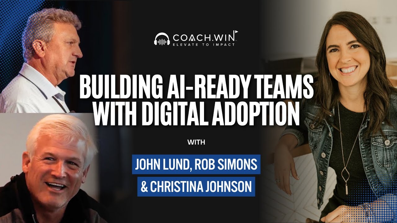 Coach Win Podcast - Building AI Ready Teams with Digital Adoption