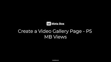 Create a Video Gallery Page - P5 - MB Views | Meta Box Tutorial