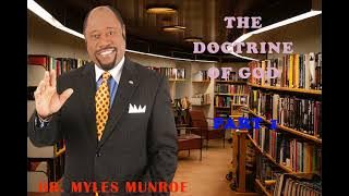 The Doctrine of God Part 1   Dr. Myles Munroe