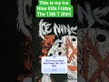 This is my Ice Nine Kills Friday The 13th T Shirt