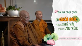 Vấn Đáp Phật Pháp - HT Giới Đức - Thiền Sinh Huệ Hải & Tăng Thân Nụ Hồng | Garden Grove - 07/04/2024