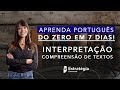 Semana Especial Aprenda Português do Zero em 7 dias: Compreensão de Textos - Prof Adriana Figueiredo