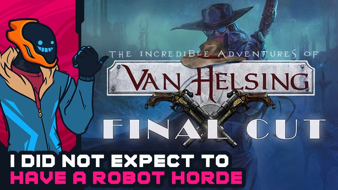 the incredible adventures of van helsing  2022 New  I Did Not Expect To Have A Robot Army! - The Incredible Adventures of Van Helsing Junior: Final Cut