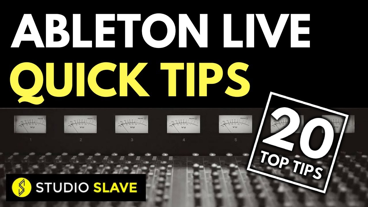 20 QUICK TIPS IN ABLETON LIVE 9 - YouTube