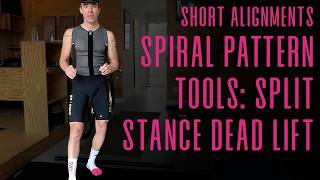 Short Alignments: Spiral Pattern Tools - Split Stance Dead Lift