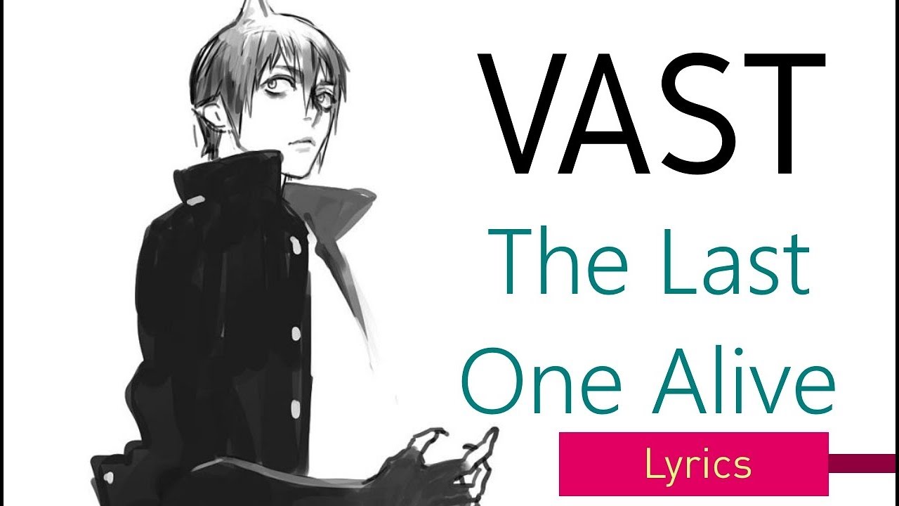 Vast The Last One Alive Lyrics Youtube Vast The Last One Alive Lyrics Youtube
