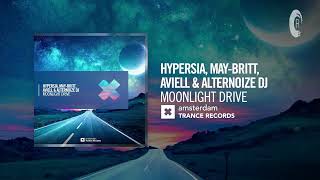 Hypersia, May-Britt, Aviell \u0026 Alternoize DJ - Moonlight Drive [Amsterdam Trance]