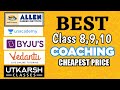 Best class 8910 coaching  cheapest price  allenbyjusunacademyvedantu utkarsh a1 education