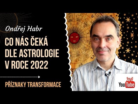 Ondřej Habr - Co nás čeká dle astrologie v roce 2022