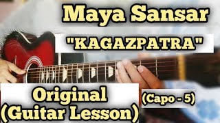 Vignette de la vidéo "Maya Sansar - KAGAZPATRA | Guitar Lesson | Nepali Movie Song | Capo 5 |"