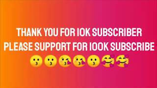 THANK YOU FOR 10K SUBSCRIBE THANK YOUR SUPPORT 🥰🥰🥰😗😗😘😘🤗😮