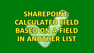 Sharepoint: Calculated field based on a field in another list (2 Solutions!!)