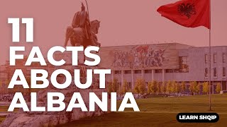 11 Facts about ALBANIA